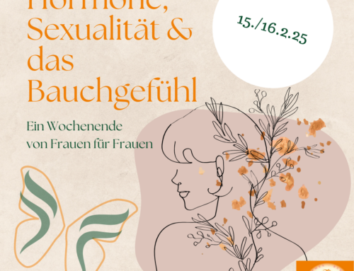 Hormone, Sexualität und das Bauchgefühl – Ein Wochenende für Frauen am 15./16.2.25